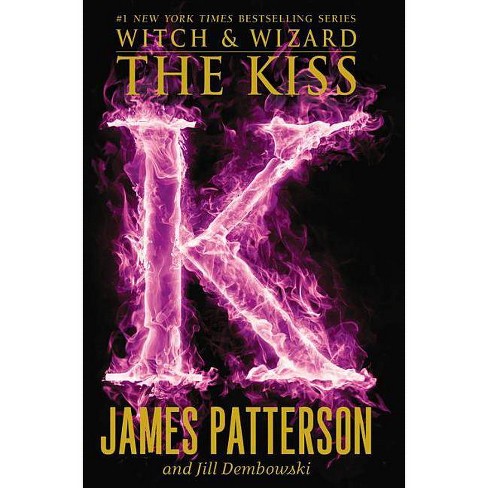 The Kiss - (Witch & Wizard) by  James Patterson & Jill Dembowski (Paperback) - image 1 of 1