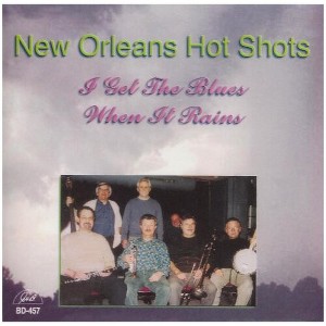 New Orleans Hot Shots - I Get the Blues When It Rains (CD) - 1 of 1