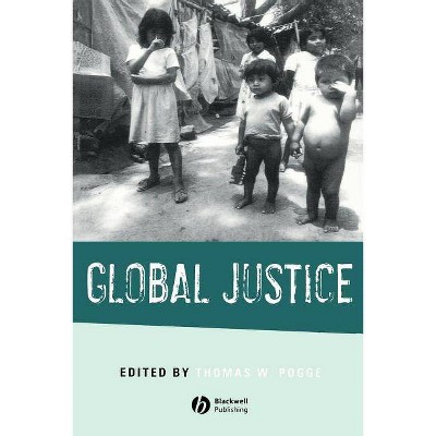 Global Justice - (Metaphilosophy) by  Thomas W Pogge (Paperback)