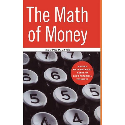The Math of Money - by  Morton D Davis (Hardcover)
