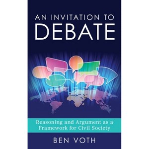 An Invitation to Debate - by  Ben Voth (Hardcover) - 1 of 1