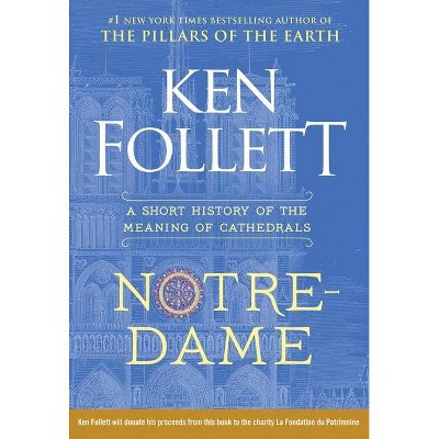 Notre-Dame - by  Ken Follett (Hardcover)