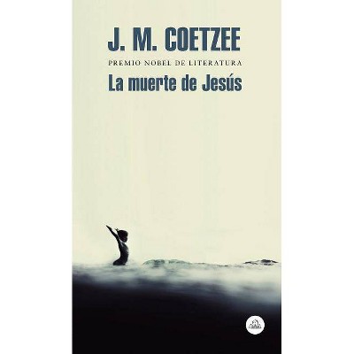  La Muerte de Jesús / The Death of Jesus - by  J M Coetzee (Paperback) 