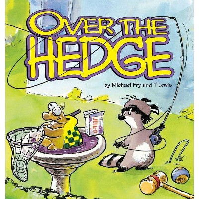 Over the Hedge - (Over the Hedge (Andrews McMeel)) by  Michael Fry & T Lewis (Paperback)