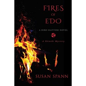 Fires of EDO - by  Susan Spann (Paperback) - 1 of 1