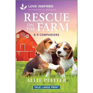 Rescue on the Farm - (K-9 Companions) Large Print by  Allie Pleiter (Paperback) - 1 of 1