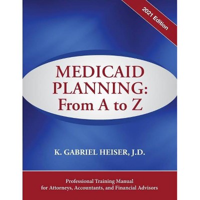 Medicaid Planning - Annotated by  K Gabriel Heiser (Paperback)