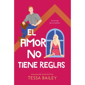 Amor No Tiene Reglas, El - (Hot and Hammered) by  Tessa Bailey (Paperback)