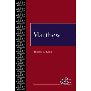 Matthew (WBC) - (Westminster Bible Companion) by  Thomas G Long (Paperback) - 1 of 1