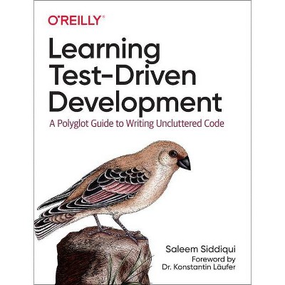 Learning Test-Driven Development - by  Saleem Siddiqui (Paperback)