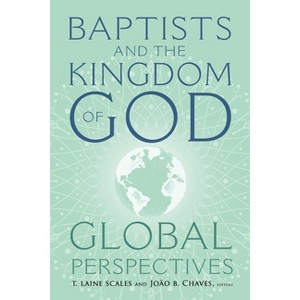 Baptists and the Kingdom of God - by T Laine Scales & João B Chaves - 1 of 1