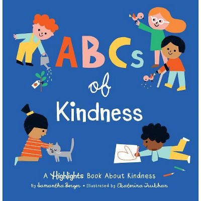 ABCs of Kindness - (Highlights Books of Kindness) by  Samantha Berger (Hardcover)