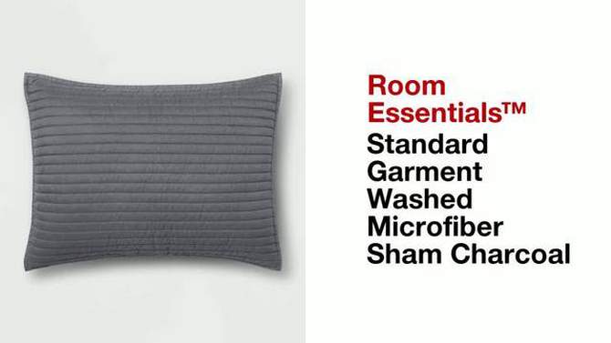 Standard Garment Washed Microfiber Quilt Sham - Room Essentials™, 6 of 12, play video