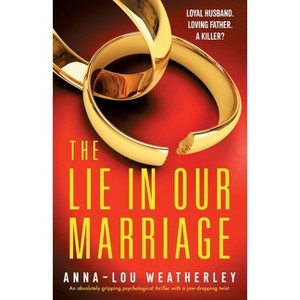 The Lie in Our Marriage - (Detective Dan Riley) by  Anna-Lou Weatherley (Paperback) - 1 of 1