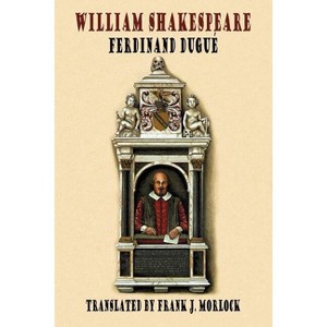 William Shakespeare - by  Ferdinand Dugue (Paperback) - 1 of 1