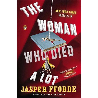 The Woman Who Died a Lot - (Thursday Next Novel) by  Jasper Fforde (Paperback)