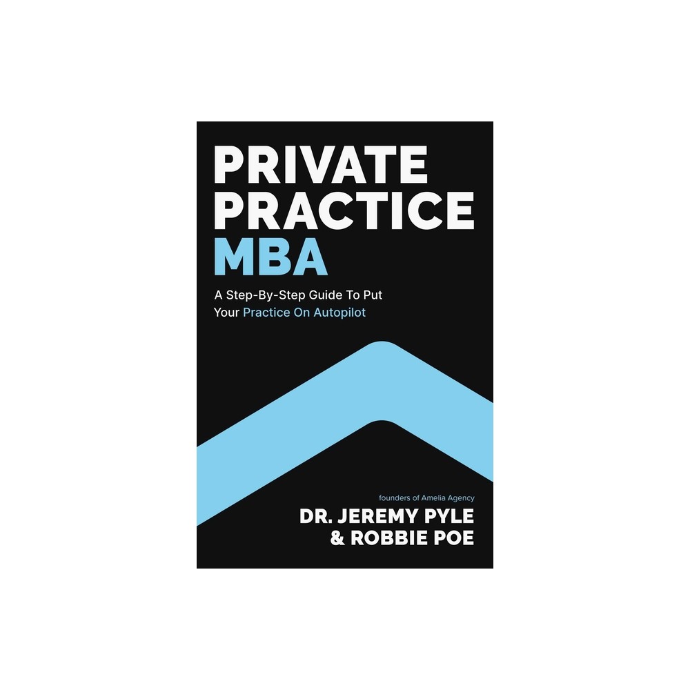 Private Practice MBA - by Jeremy Pyle & Robbie Poe (Hardcover)