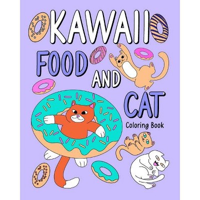 Kawaii Food and Cat Coloring Book - by  Paperland (Paperback)