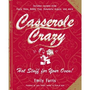 Casserole Crazy - by  Emily Farris (Paperback) - 1 of 1