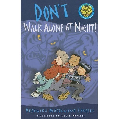 Don't Walk Alone at Night! - (Easy-To-Read Spooky Tales) by  Veronika Martenova Charles (Paperback)