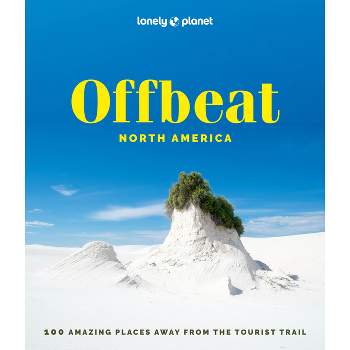 Offbeat North America 1 - (Lonely Planet) by  Lonely Planet (Hardcover)