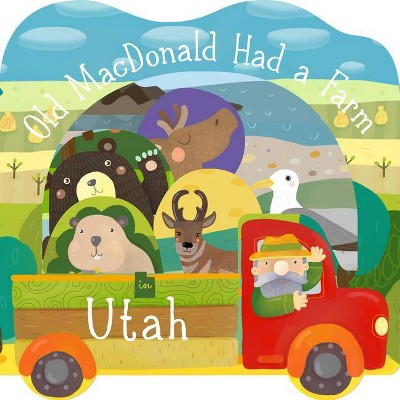 Old MacDonald Had a Farm in Utah - (Old MacDonald Had a Farm Regional Board Books) by  Christopher Robbins (Board Book)