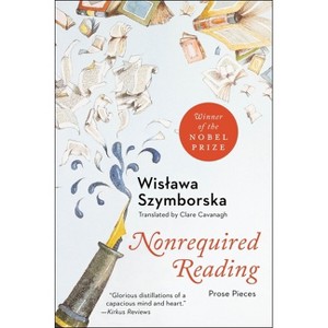 Nonrequired Reading - by  Wislawa Szymborska (Paperback) - 1 of 1