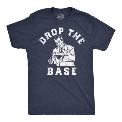 Mens Funny T Shirts Drop The Base Sarcastic Science Joke Tee For Men - Crazy Dog Men's T Shirt