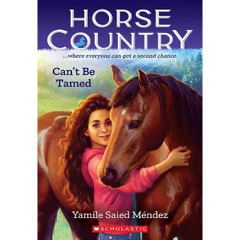 Can't Be Tamed (Horse Country #1) - by  Yamile Saied Méndez (Paperback)