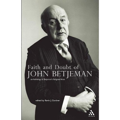 Faith and Doubt of John Betjeman - by  Kevin J Gardner (Paperback)