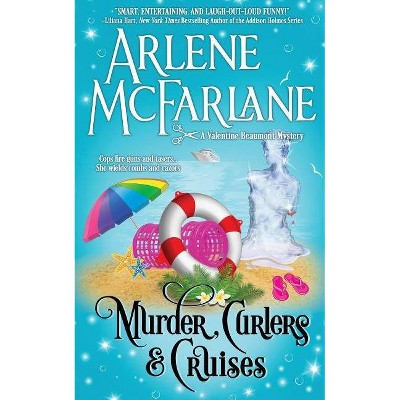 Murder, Curlers, and Cruises - by  Arlene McFarlane (Paperback)