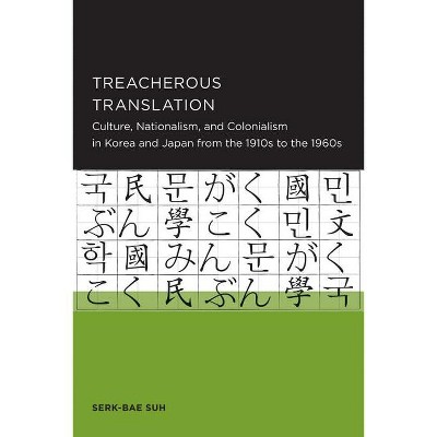 Treacherous Translation - (Seoul-California Korean Studies) by  Serk-Bae Suh (Paperback)