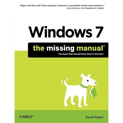 Windows 7: The Missing Manual - (Missing Manuals) by  David Pogue (Paperback)
