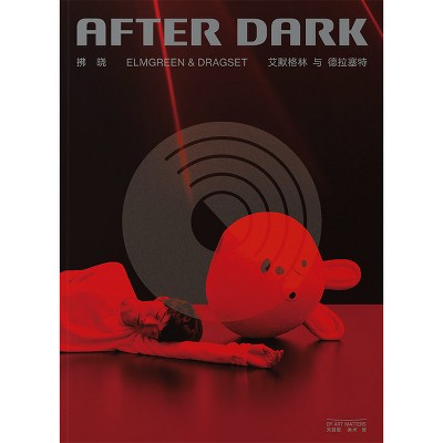 Elmgreen & Dragset: After Dark - (Hardcover)
