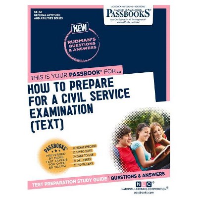 How To Prepare for a Civil Service Examination (TEXT) - (General Aptitude and Abilities) by  National Learning Corporation (Paperback)