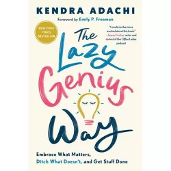 The Lazy Genius Way - by  Kendra Adachi (Paperback)