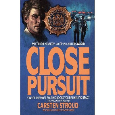 Close Pursuit - by  Carsten Stroud (Paperback)