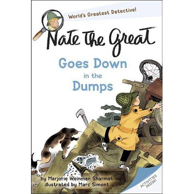 Nate the Great Goes Down in the Dumps - (Nate the Great Detective Stories) by  Marjorie Weinman Sharmat (Paperback)