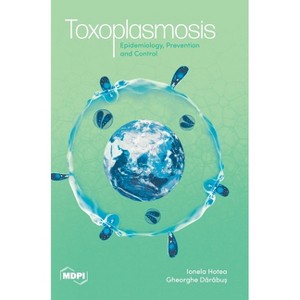 Toxoplasmosis - by  Ionela Hotea & Gheorghe D&#259 & r&#259 & bu&#537 (Hardcover) - 1 of 1