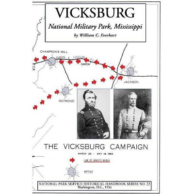 Vicksburg National Military Park, Mississippi - (National Park Service Historical Handbook) by  William C Everhart (Paperback)