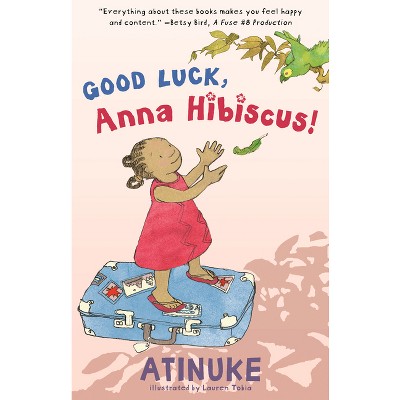 Good Luck, Anna Hibiscus! - by Atinuke