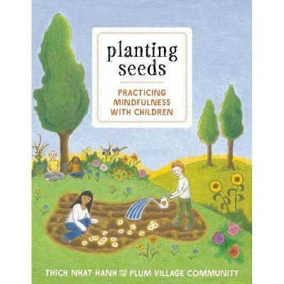 Planting Seeds - by  Thich Nhat Hanh (Mixed Media Product)