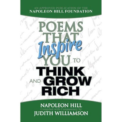 Poems That Inspire You to Think and Grow Rich - by  Napoleon Hill (Paperback)