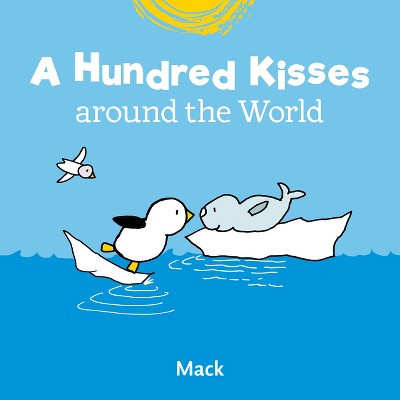 A Hundred Kisses Around the World - (Chick) by  Mack Van Gageldonk (Hardcover)