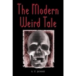 The Modern Weird Tale - by  S T Joshi (Paperback) - 1 of 1