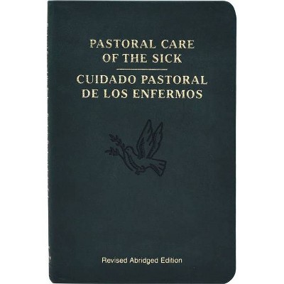 Pastoral Care of the Sick - Abridged by  International Commission on English in the Liturgy (Paperback)