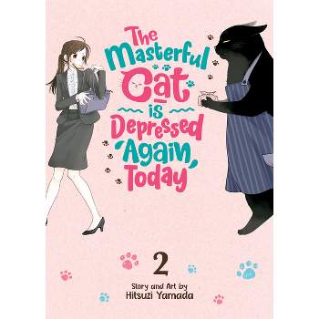 The Masterful Cat Is Depressed Again Today Vol. 2 - by  Hitsuji Yamada (Paperback)