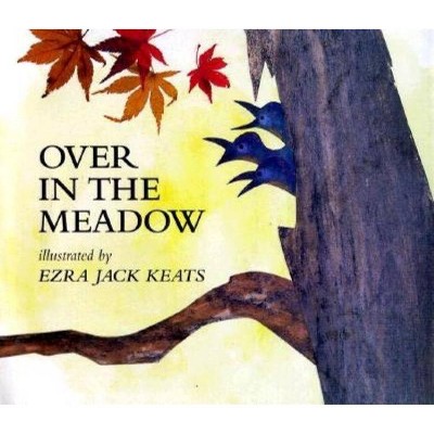 Over in the Meadow - by  Ezra Jack Keats (Paperback)