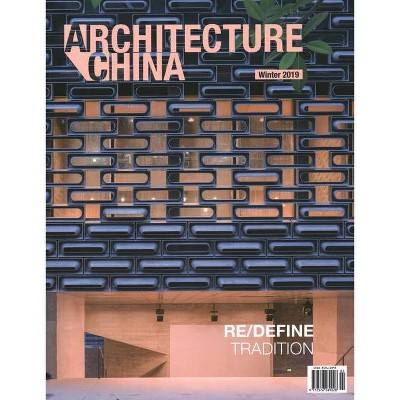 Architecture China: Re/Define Tradition - by  Li Xiangning & Jiang Jiawei & Mo Wanli & Tsarouhas & Rebecca Gross (Paperback)