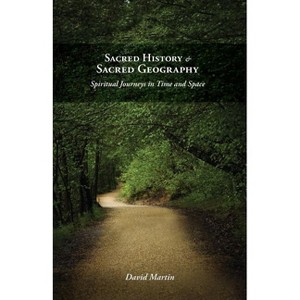 Sacred History and Sacred Geography - by  David Martin (Paperback) - 1 of 1